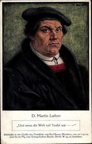 Bild des Verkufers fr Knstler Ansichtskarte / Postkarte Bauer, Karl, Reformator Martin Luther, Portrait, Und wenn die Welt voll Teufel wr zum Verkauf von akpool GmbH