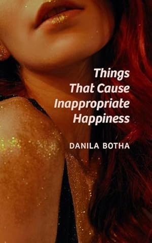 Bild des Verkufers fr Things That Cause Inappropriate Happiness : Volume 216 zum Verkauf von AHA-BUCH GmbH