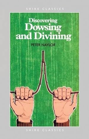 Seller image for Dowsing and Divining (Discovering): 251 (Shire Discovering) for sale by WeBuyBooks