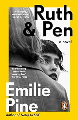Seller image for Ruth & Pen: The brilliant debut novel from the internationally bestselling author of Notes to Self for sale by WeBuyBooks 2