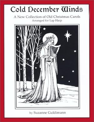 Seller image for Cold December Winds: A New Collection of Old Christmas Carols, Arranged for Lap Harp for sale by WeBuyBooks