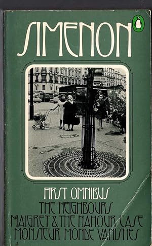 Seller image for THE FIRST SIMENON OMNIBUS: THE NEIGHBOURS/ MAIGRET & THE NAHOUR CASE/ MONSIEUR MONDE VANISHES for sale by Mr.G.D.Price