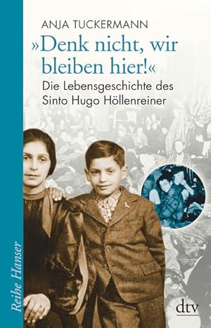 Bild des Verkufers fr Denk nicht, wir bleiben hier!": Die Lebensgeschichte des Sinto Hugo Hllenreiner zum Verkauf von buchlando-buchankauf