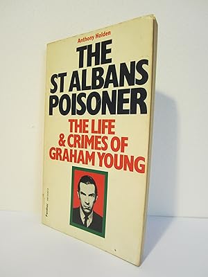 Seller image for The St.Albans Poisoner: The Life & Crimes of Graham Young for sale by HADDON'S