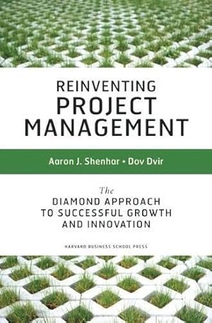 Image du vendeur pour Reinventing Project Management: The Diamond Approach To Successful Growth And Innovation mis en vente par WeBuyBooks