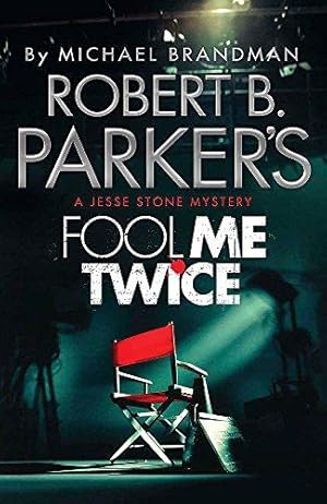 Bild des Verkufers fr Robert B. Parker's Fool Me Twice: A Jesse Stone Mystery (Jesse Stone 11): A Jesse Stone Novel zum Verkauf von WeBuyBooks