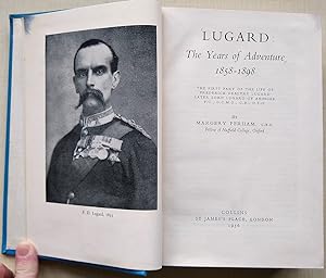 Lugard: The Years of Adventure 1858-1898. The First Part of the Life of Frederick Dealtry Lugard,...