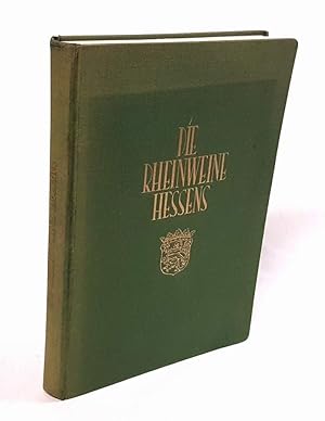 Die Rheinweine Hessens. Rheinhessen und die Bergstraße. 2., erweiterte Auflage.