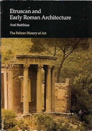 Imagen del vendedor de Etruscan And Early Roman Architecture (Pelican History of Art) a la venta por WeBuyBooks 2