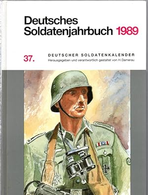 Bild des Verkufers fr Deutsches Soldatenjahrbuch 1989. 37. Deutscher Soldatenkalender. zum Verkauf von Antiquariat Jterbook, Inh. H. Schulze