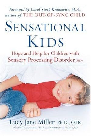 Bild des Verkufers fr Sensational Kids: Hope And Help for Children With Sensory Processing Disorder (SPD) zum Verkauf von WeBuyBooks