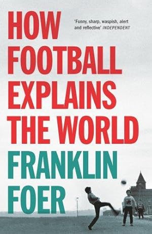 Immagine del venditore per How Football Explains The World venduto da WeBuyBooks 2