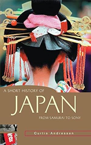 Imagen del vendedor de A Short History of Japan: From Samurai to Sony (Short History of Asia Series) a la venta por WeBuyBooks