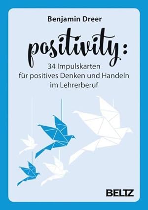 Bild des Verkufers fr Positivity - 34 Impulskarten fr positives Denken und Handeln im Lehrerberuf zum Verkauf von AHA-BUCH GmbH