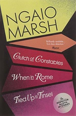 Bild des Verkufers fr Clutch of Constables / When in Rome / Tied Up In Tinsel: Book 9 (The Ngaio Marsh Collection) zum Verkauf von WeBuyBooks 2