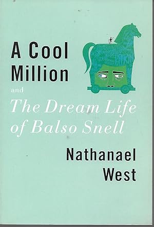 Seller image for A Cool Million and The Dream Life of Balso Snell: Two Novels for sale by Charing Cross Road Booksellers