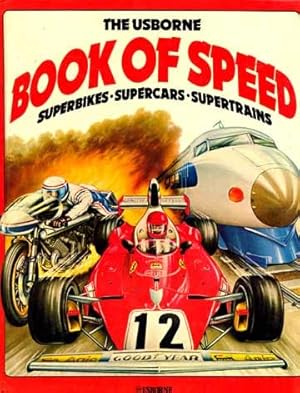 Seller image for The Usborne Book of Speed: Superbikes; Supercars; Supertrains for sale by WeBuyBooks 2