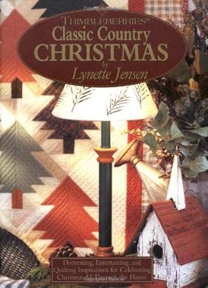 Immagine del venditore per Thimbleberries (R) Classic Country Christmas: Decorating, Entertaining, and Quilting Inspirations for Celebrating Christmas All Through the House venduto da WeBuyBooks