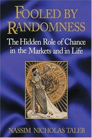 Bild des Verkufers fr Fooled by Randomness: The Hidden Role of Chance in the Markets and Life zum Verkauf von WeBuyBooks