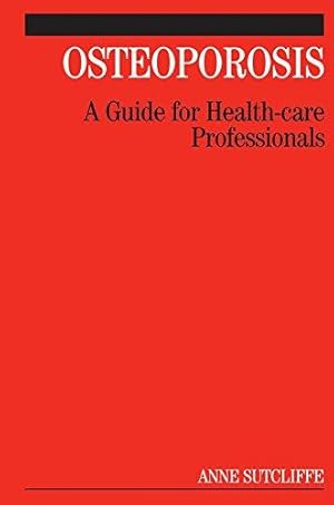 Immagine del venditore per Osteoporosis: A Guide for Health"care Professionals venduto da WeBuyBooks