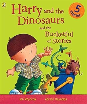 Seller image for Harry and the Dinosaurs and the Bucketful of Stories for sale by WeBuyBooks