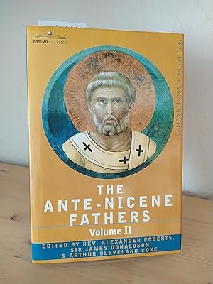 Bild des Verkufers fr Fathers of the second century: Hermas, Tatian, Athenagoras, Theophilus and Clement of Alexandria. [Edited by Rev. Alexander Roberts, Sir James Donaldson and Arthur Cleveland Coxe]. (= Ante-Nicene Fathers, Volume 2). zum Verkauf von Antiquariat Kretzer