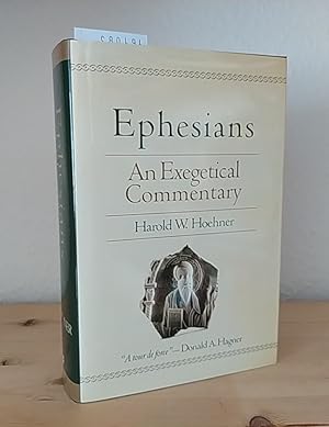 Imagen del vendedor de Ephesians. An exegitical Commentary. [By Harold W. Hoehner]. a la venta por Antiquariat Kretzer