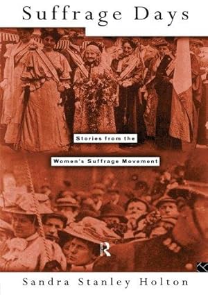 Seller image for Suffrage Days: Stories from the Women's Suffrage Movement for sale by WeBuyBooks