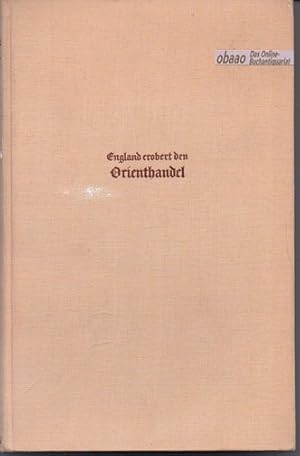 England erobert den Orienthandel