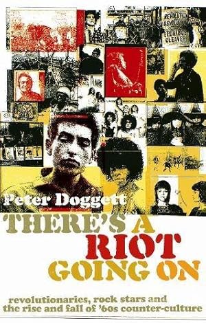 Image du vendeur pour There's A Riot Going On: Revolutionaries, Rock Stars, and the Rise and Fall of '60s Counter-Culture mis en vente par WeBuyBooks