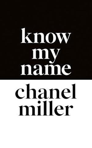 Seller image for Know My Name: The Survivor of the Stanford Sexual Assault Case Tells Her Story for sale by WeBuyBooks