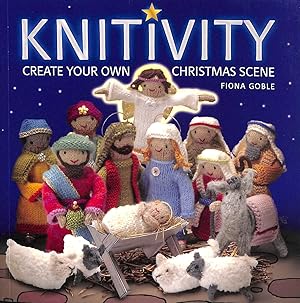 Knitivity: Create your Own Christmas Scene: Create Your Own Knitted Nativity Scene