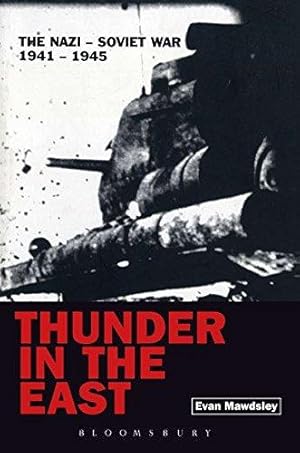 Imagen del vendedor de Thunder in the East: the Nazi-Soviet War, 1941-1945 (Modern Wars) a la venta por WeBuyBooks