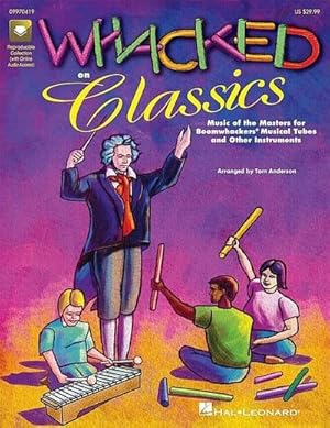 Imagen del vendedor de Whacked on Classics (Collection) : Music of the Masters for Boomwhackers and Other Instruments a la venta por AHA-BUCH GmbH