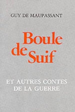 Image du vendeur pour Boule De Suif, and, Autres Contes De La Guerre (En Francais/In French) (French literary texts) mis en vente par WeBuyBooks