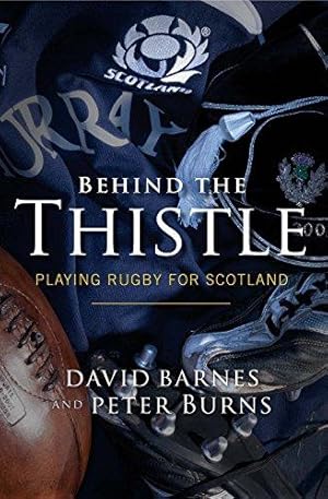 Bild des Verkufers fr Behind the Thistle: Playing Rugby for Scotland (Behind the Jersey) zum Verkauf von WeBuyBooks