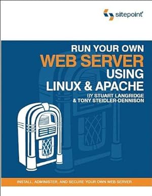 Bild des Verkufers fr Run Your Own Web Server Using Linux and Apache zum Verkauf von WeBuyBooks