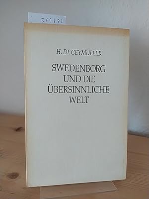 Imagen del vendedor de Swedenborg und die bersinnliche Welt. [Von H. de Geymller]. bersetzt von Paul Sakmann. Durchgesehen und ergnzt von Hans Driesch. a la venta por Antiquariat Kretzer