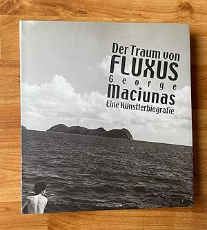 Bild des Verkufers fr Der Traum von Fluxus. George Maciunas. Eine Knstlerbiografie zum Verkauf von Ursula Sturm