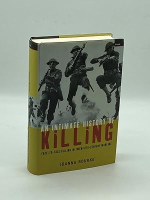 Imagen del vendedor de An Intimate History of Killing - Face-To-Face Killing in Twentieth-Century Warfare a la venta por True Oak Books
