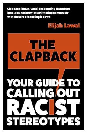 Imagen del vendedor de The Clapback: Your Guide to Calling out Racist Stereotypes a la venta por WeBuyBooks 2