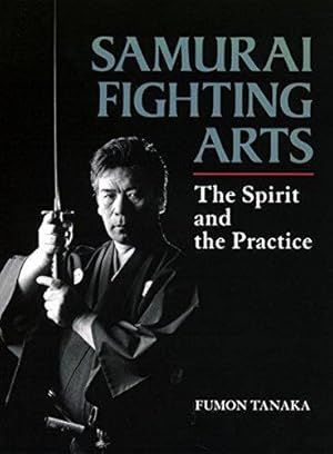 Imagen del vendedor de Samurai Fighting Arts: The Spirit And The Practice a la venta por WeBuyBooks