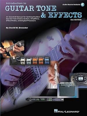 Bild des Verkufers fr Introduction to Guitar Tone & Effects: A Manual for Getting the Best Sounds from Electric Guitars, Amplifiers, Effects Pedals & Processors zum Verkauf von AHA-BUCH GmbH