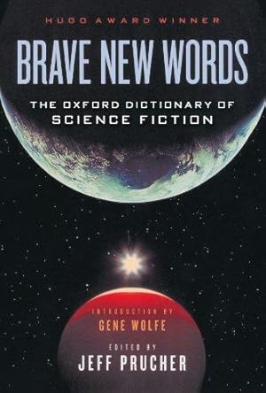 Imagen del vendedor de Brave New Words: The Oxford Dictionary of Science Fiction a la venta por WeBuyBooks