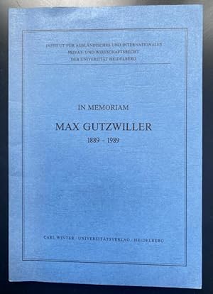 Imagen del vendedor de In memoriam Max Gutzwiller : Gedchtnisfeier der Juristischen Fakultt Heidelberg am 3. November 1989 im "Gutzwiller-Saal" des Instituts fr Auslndisches und Internationales Privat- und Wirtschaftsrecht. a la venta por Treptower Buecherkabinett Inh. Schultz Volha