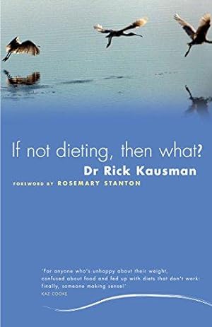 Image du vendeur pour If Not Dieting, Then What? mis en vente par WeBuyBooks