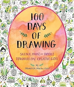 Seller image for 100 Days of Drawing (Guided Sketchbook): Sketch, Paint, and Doodle Towards One Creative Goal for sale by WeBuyBooks