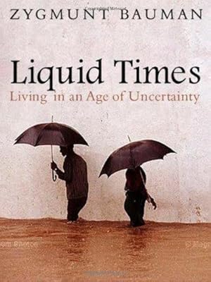 Immagine del venditore per Liquid Times: Living in an Age of Uncertainty venduto da WeBuyBooks