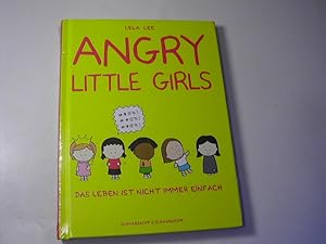 Seller image for Angry little girls : das Leben ist nicht immer einfach for sale by Antiquariat Fuchseck
