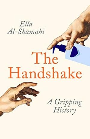 Image du vendeur pour The Handshake: A Gripping History mis en vente par WeBuyBooks